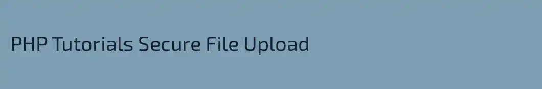 PHP Tutorials Secure File Upload